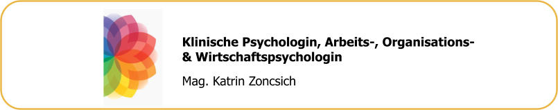 Klinische Psychologin, Arbeits-, Organisations- & Wirtschaftspsychologin Mag. Katrin Zoncsich