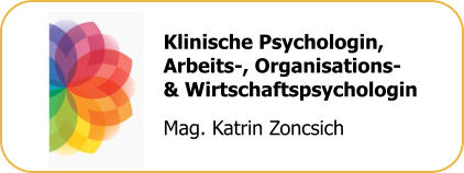 Klinische Psychologin, Arbeits-, Organisations- & Wirtschaftspsychologin Mag. Katrin Zoncsich